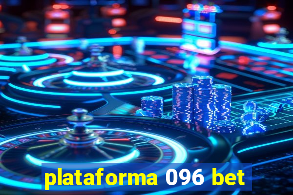 plataforma 096 bet